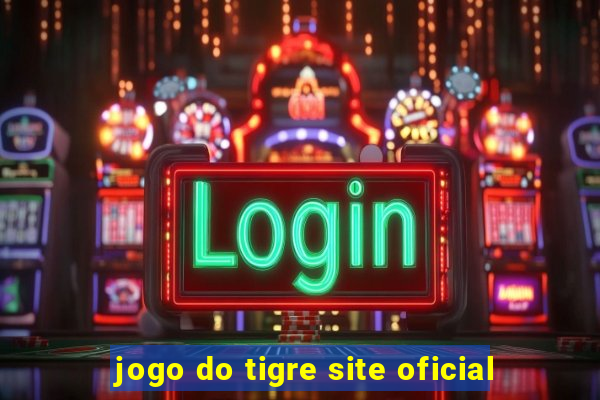 jogo do tigre site oficial